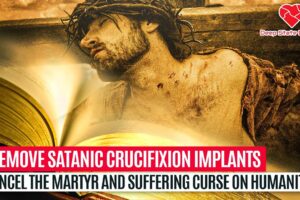 Remove Satanic Crucifixion Implants and Forces to Cancel the Martyr and Suffering Spell